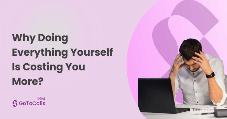 Why Doing Everything Yourself Is Costing You More?